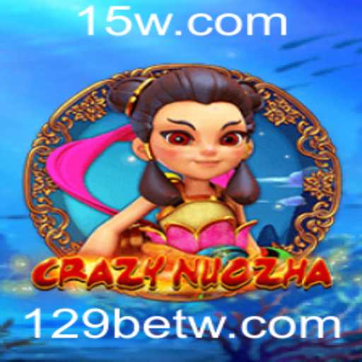 Explorando o Jogo CrazyNuoZha e Sua Conexão com 129bet