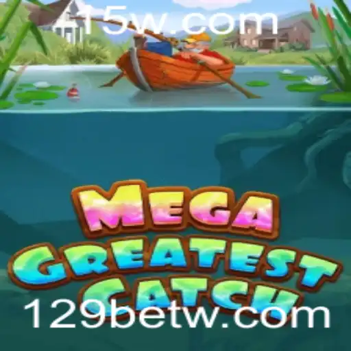 Descubra o Empolgante MegaGreatestCatch: O Novo Fenômeno no Mundo dos Jogos