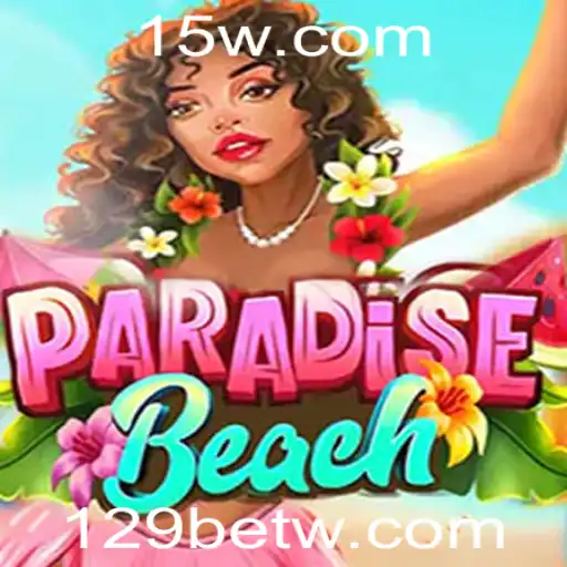 ParadiseBeach: Uma Aventura de Entretenimento e Estratégia com 129bet